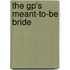 The Gp's Meant-To-Be Bride