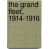 The Grand Fleet, 1914-1916 door John Rushworth Jellicoe Jellicoe