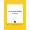 The Grand Masters Of Malta door W.K.R. Bedford