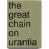 The Great Chain On Urantia