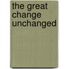 The Great Change Unchanged door Bryan Osborne