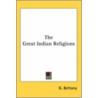 The Great Indian Religions door George T. Bettany
