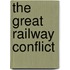The Great Railway Conflict