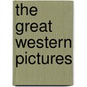 The Great Western Pictures door Michael R. Pitts