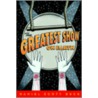 The Greatest Show On Earth door Daniel Scott Buck
