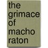The Grimace of Macho Raton