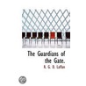 The Guardians Of The Gate. door R.G.D. Laffan