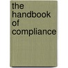 The Handbook Of Compliance door Andrew Newton