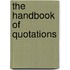 The Handbook Of Quotations