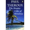 The Happy Isles Of Oceania door Paul Theroux