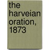 The Harveian Oration, 1873 door George Rolleston
