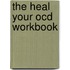 The Heal Your Ocd Workbook