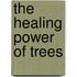 The Healing Power Of Trees