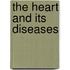 The Heart And Its Diseases