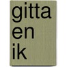 Gitta en Ik door K. Wellinghoff