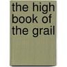 The High Book of the Grail door Nigel Bryant