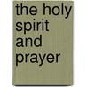The Holy Spirit and Prayer door Judith A. Woodard