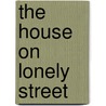 The House On Lonely Street door Lynda M. Andrews