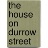 The House on Durrow Street door Galen Beckett