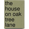 The House on Oak Tree Lane door Brigitte Gutsche