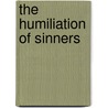 The Humiliation Of Sinners door Mary C. Mansfield