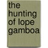 The Hunting Of Lope Gamboa