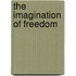 The Imagination Of Freedom
