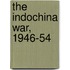 The Indochina War, 1946-54