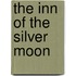 The Inn Of The Silver Moon