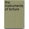 The Instruments of Torture door Michael Kerrigan