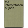 The Interpretation Of John door Onbekend