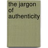 The Jargon Of Authenticity door Theodor W. Adorno