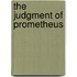 The Judgment Of Prometheus