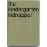 The Kindergarten Kidnapper by Roy MacGregor