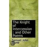 The Knight Of Intercession by Samuel John Stone