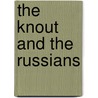 The Knout And The Russians by Germain De Lagny