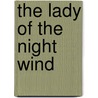 The Lady Of The Night Wind door George W. Gage