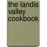 The Landis Valley Cookbook by Unknown