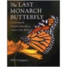 The Last Monarch Butterfly by Phillip J. Schappert