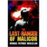 The Last Ranger Of Malicor by Michael Patrick McClellan