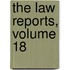 The Law Reports, Volume 18