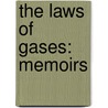 The Laws Of Gases: Memoirs by Robert Boyle