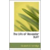 The Life Of Alexander Duff door Elizabeth B. Vermilye