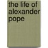 The Life Of Alexander Pope