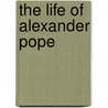The Life Of Alexander Pope door Robert Carruthers