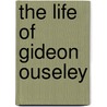 The Life Of Gideon Ouseley by William Arthur