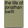 The Life Of Jonathan Swift door Thomas Sheridan