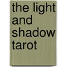 The Light and Shadow Tarot by Paul A. Laviolette