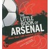 The Little Book Of Arsenal