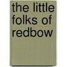 The Little Folks Of Redbow door Mary A. 1826-1911 Denison